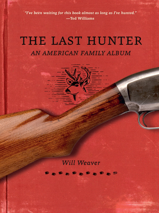 Title details for The Last Hunter by Will  Weaver - Available
